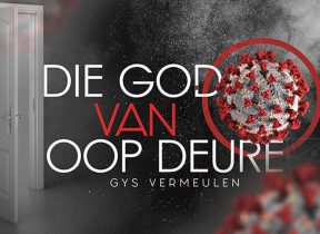 Covid 19 - Die God van oop deure