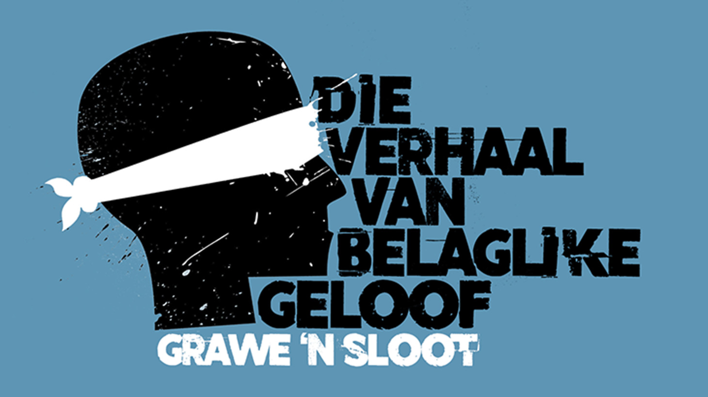 Die verhaal van Belaglike Geloof - Grawe 'n Sloot