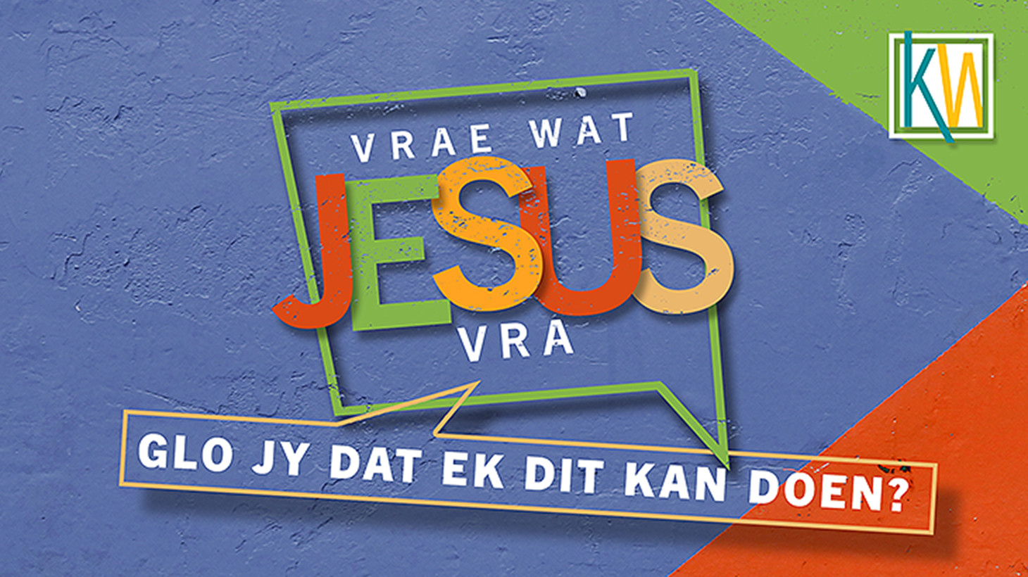Vrae wat Jesus vra - Glo jy dat Ek dit kan doen?
