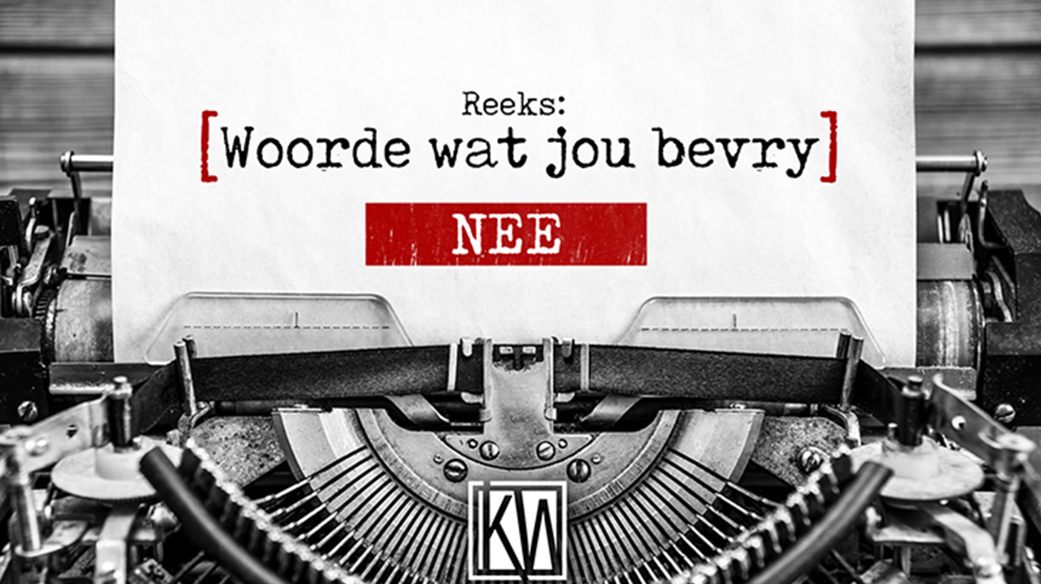 Woorde wat jou bevry - Nee