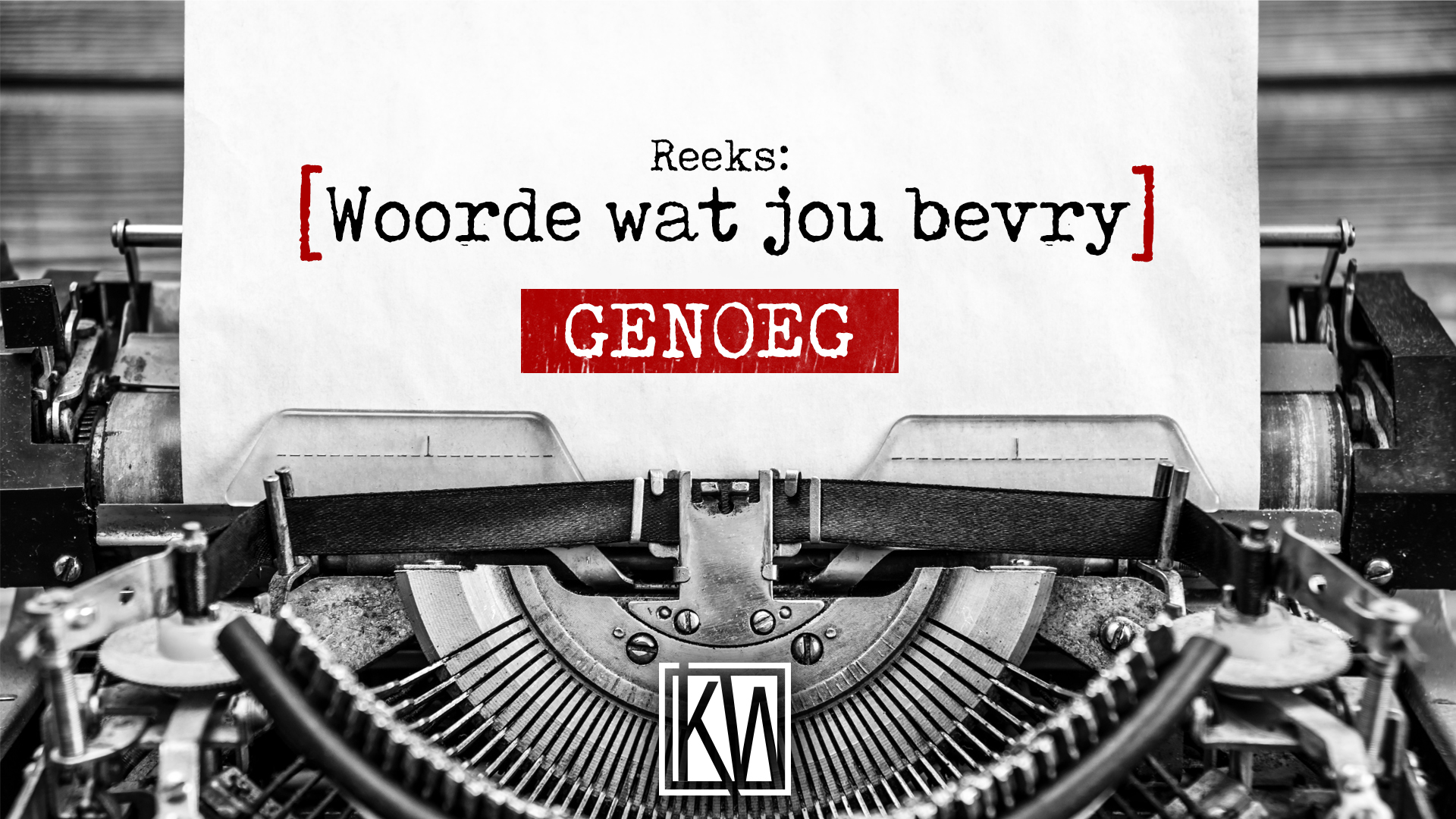 Woorde wat jou bevry - Genoeg