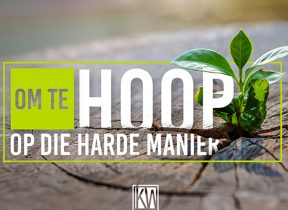 Om te hoop op die harde manier