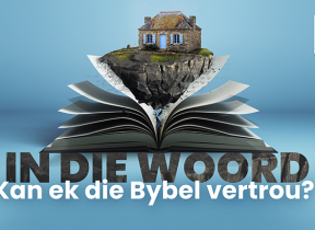 In die Woord - Kan ek die Bybel vetrou? Graphic