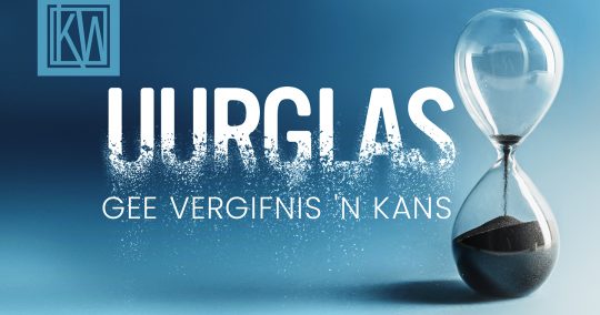 Uurglas - Gee vergifnis 'n kans
